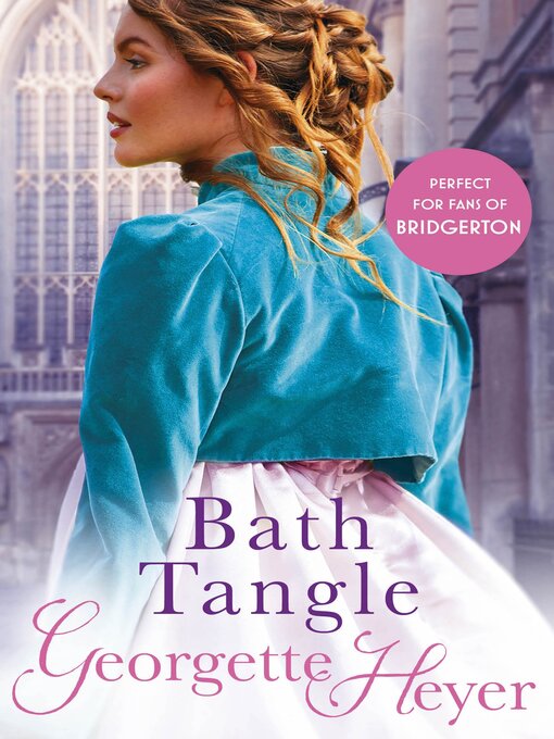 Title details for Bath Tangle by Georgette Heyer - Wait list